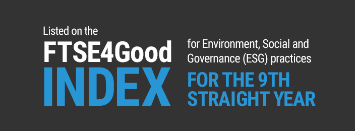 Listed on the FTSE4Good Index for Global Environment and Social Responsibility Practices for the 8th Straight Year