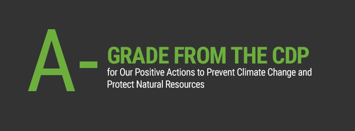 B Grade from the CDP for our Positive Actions to Prevent Climate Change and Protect Natural Resources